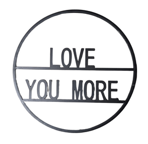 Love You More 16" Black Metal Sign Indoor or Outdoor  Perfect Valentine's Day Gift