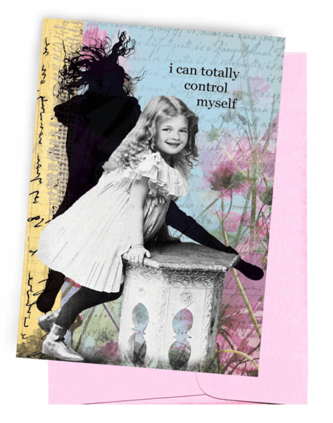 ‘I CAN TOTALLY CONTROL MYSELF’ GREETING CARD | PINK ENVELOPE | BACKGROUND LIGHT BLUE TOP, PINK BOTTOM, FAINT WRITING, AND PINK FLOWERS/YELLOW STRIPE DOWN LEFT SIDE HAS UNREADABLE WRITING | FOREGROUND YOUNG GIRL WITH WHITE FRILLY DRESS, BLACK LEGGINGS, WHITE SHOES LEANING ON OUTDOOR CEMENT PLANT STAND | SHADOW BEHIND SHOWING GIRL KICKING UP HEELS. WORDING OUTSIDE ‘I CAN TOTALLY CONTROL MYSELF’ INSIDE ‘I JUST TOTALLY CHOOSE NOT TO…’