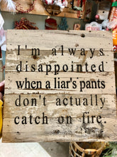Load image into Gallery viewer, Disappointed When Liar&#39;s Pants Don&#39;t catch on Fire | Sarcastic Gift