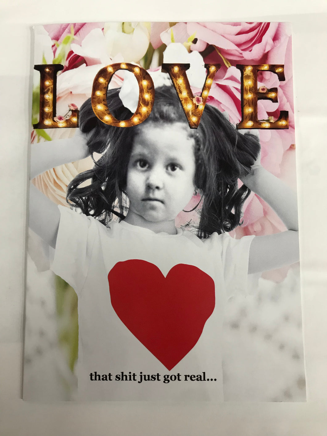 ' LOVE   that sh't just got real... '   Greeting Card by Erin Smith