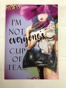 ' I'm not everyone's cup of tea ... '   Greeting Card by Erin Smith