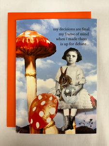 ' my decisions are final.. my frame of mind is up for debate '   Blank Note Card by Erin Smith