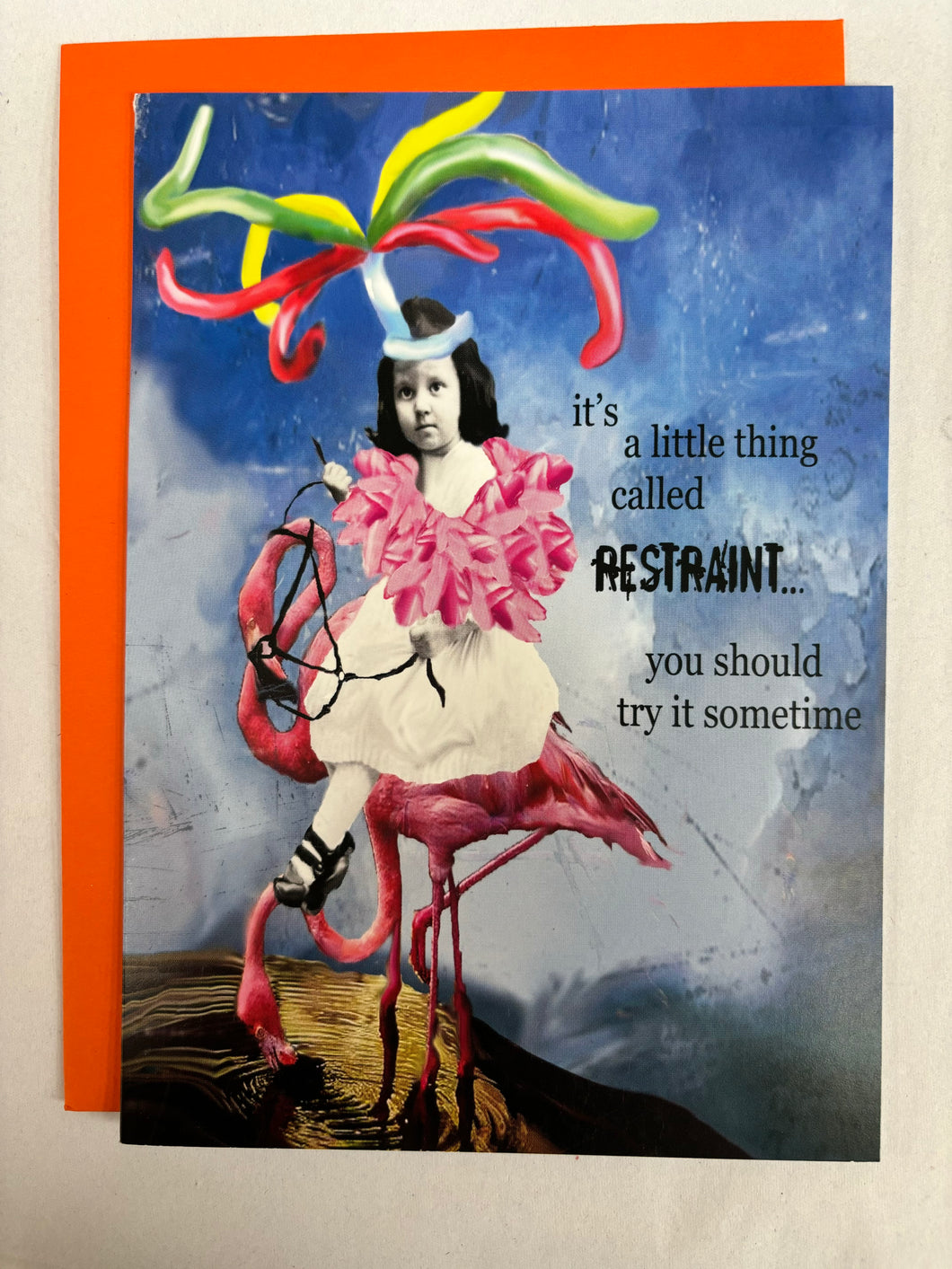 'it's a little thing called RESTRAINT ... '   Blank Note Card by Erin Smith