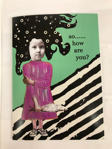 ' so... how are you? i'm obviously fantastic '   Greeting Card by Erin Smith