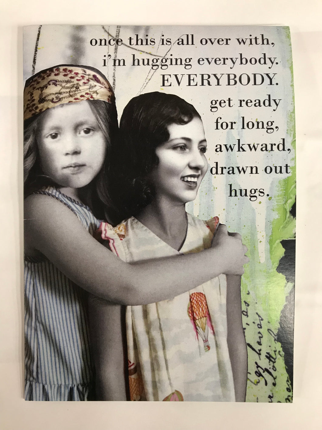 ' once this is all over with, i'm hugging everybody '   Greeting Card by Erin Smith