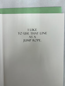 ' There's a fine line between Genuis & Crazy '   Greeting Card by Erin Smith
