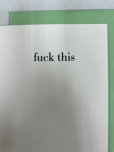 ' It's beginning to look a lot like .. f*ck this '   Greeting Card by Erin Smith