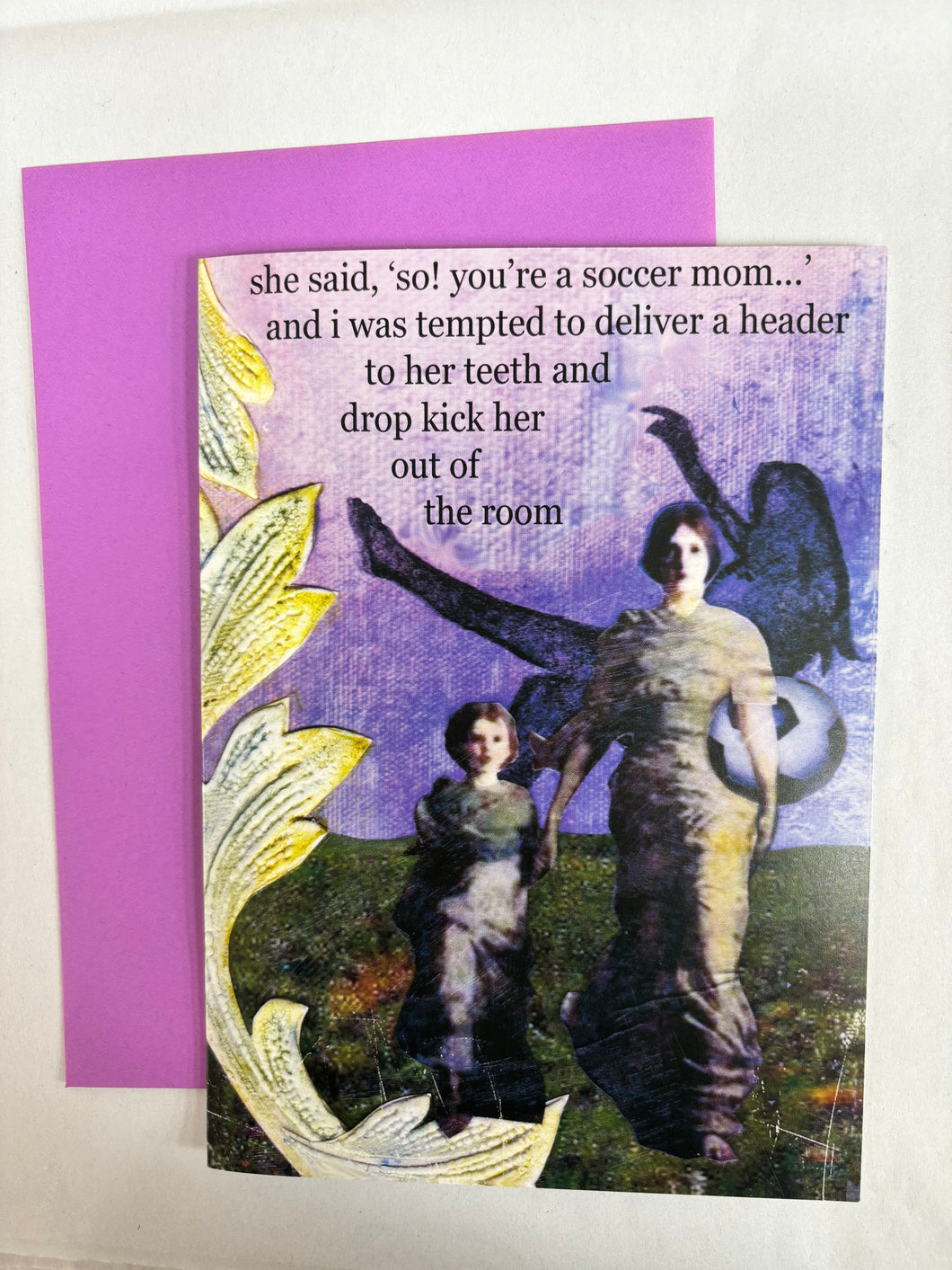 ' she said so! you're a soccer mom ...  '   Blank Note Card by Erin Smith