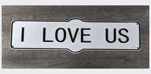 I LOVE US Black and White Metal Vintage Style Sign