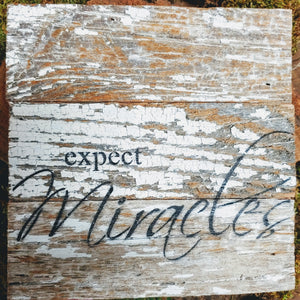 Expect Miracles | 6"x6" | Reclaimed Wood Sign