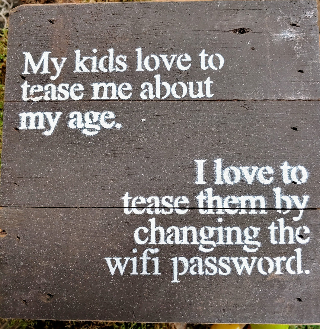 My Kids Tease Me | I Change the WIFI Password | Snarky Signs