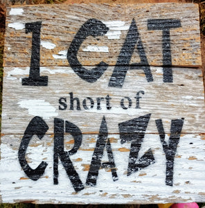One Cat Short of Crazy | 6" sign