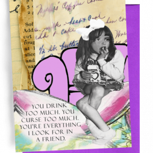 Drink Too Much ... Erin Smith Snarky Greeting Card