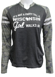Party Shirt for Wisconsin It's not a party till a Wisconsin Girl Walks In | sizes up to 2XL | camo Long Sleeves