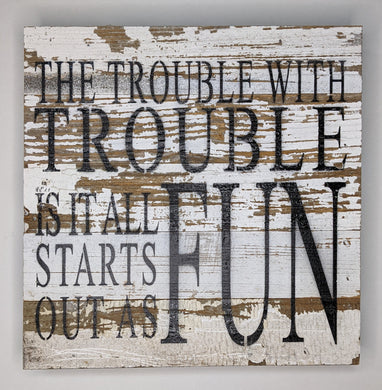 The Trouble with Trouble is Rustic Reclaimed Wood Decor