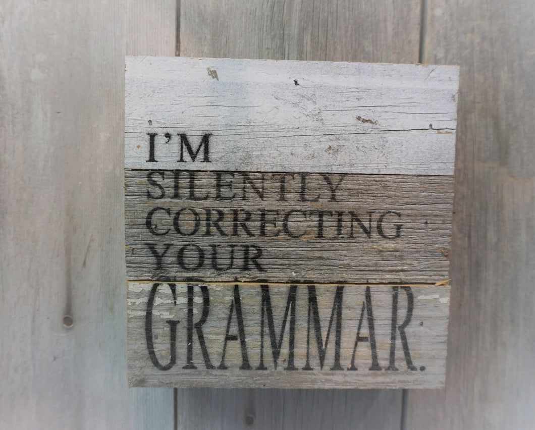 I'm silently correcting your Grammar | Snarky Teacher Signs