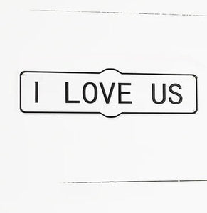 I LOVE US Black and White Metal Sign