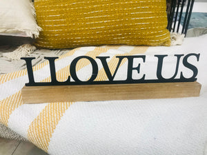 I Love Us | Wooden Sign | 3-D metal and wood | Indoor sign