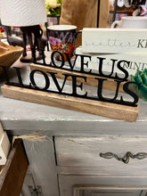Load image into Gallery viewer, I Love Us | Wooden Sign | 3-D metal and wood | Indoor sign