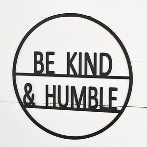Always Be Kind and Humble 15" Black Metal Sign
