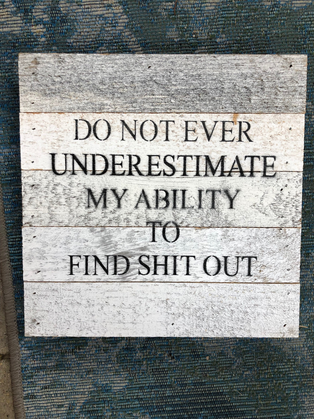 Adult Humor Do NOT underestimate my ability to find shit out Sarcastic Sign