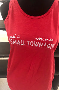 ‘BELLA + CANVAS’ RED TANK TOP FRONT ON A BLACK MANNEQUIN | WHITE WORDING ‘JUST A SMALL TOWN WISCONSIN GIRL. ’ | SIZES S TO XXL. THE XXL IS A HEATHER-RED.